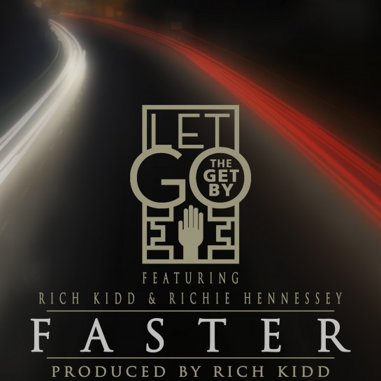 The Get By - Faster f. Rich Kidd & Richie Hennessey The Get By - Faster f. Rich Kidd & Richie Hennessey